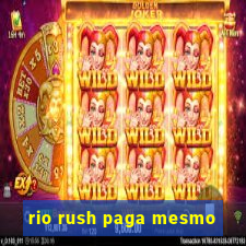 rio rush paga mesmo