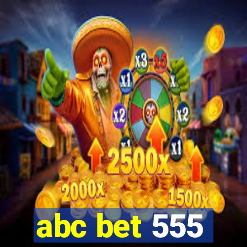 abc bet 555