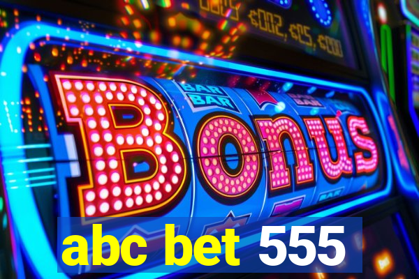 abc bet 555