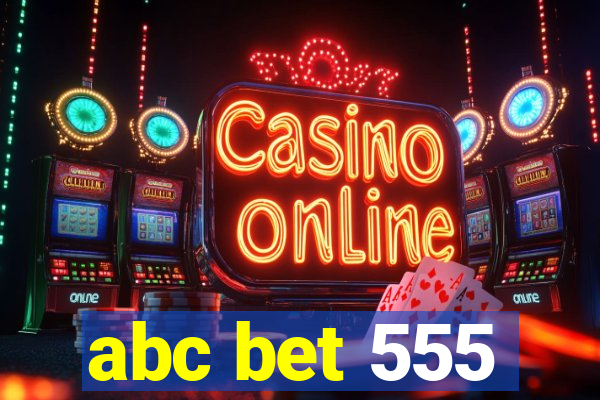 abc bet 555