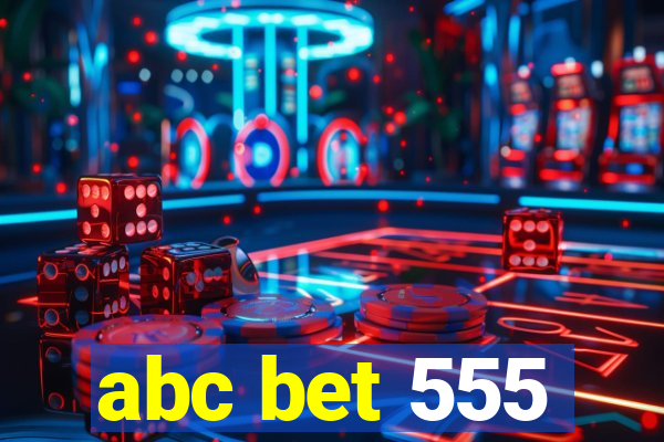 abc bet 555