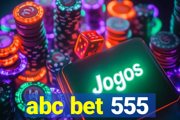 abc bet 555