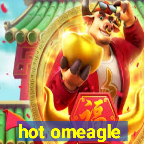 hot omeagle