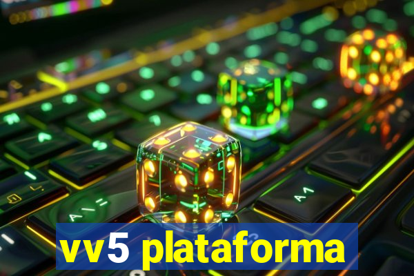 vv5 plataforma