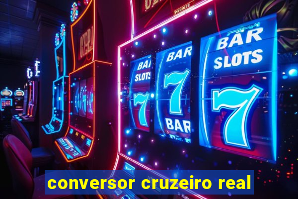 conversor cruzeiro real