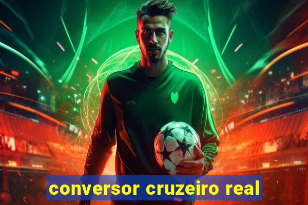 conversor cruzeiro real