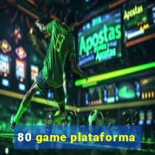 80 game plataforma