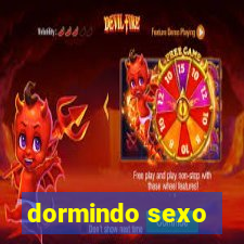 dormindo sexo