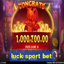 luck sport bet