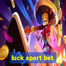 luck sport bet