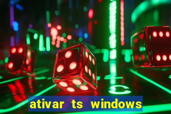 ativar ts windows server 2019 ilimitado