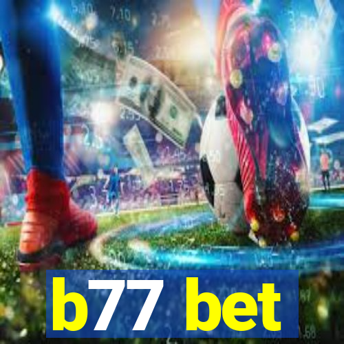 b77 bet