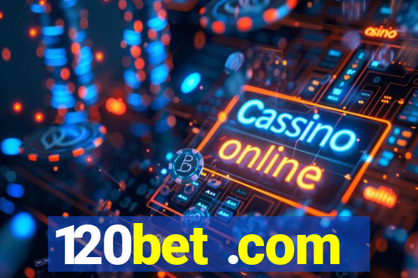 120bet .com