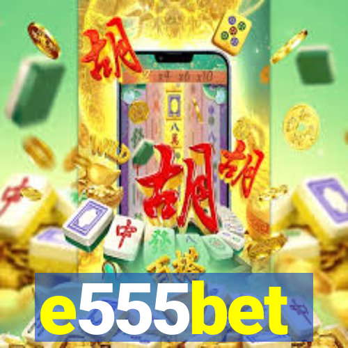 e555bet