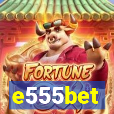 e555bet