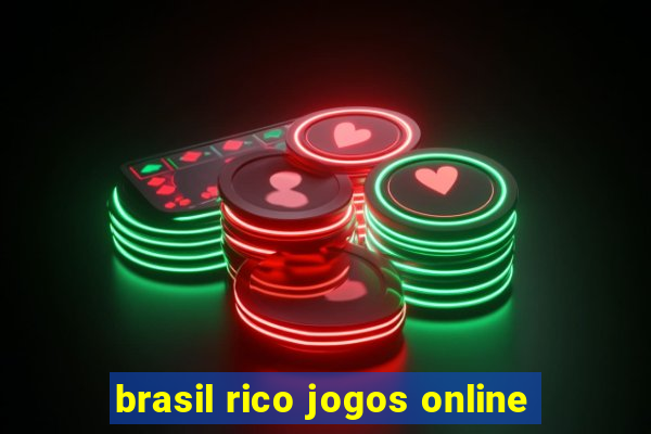 brasil rico jogos online