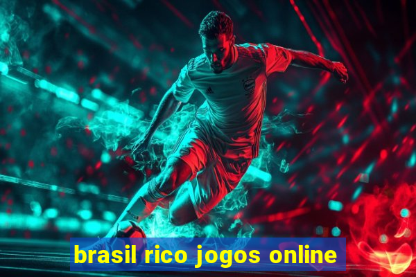 brasil rico jogos online