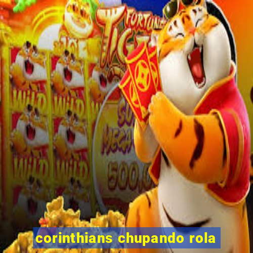 corinthians chupando rola