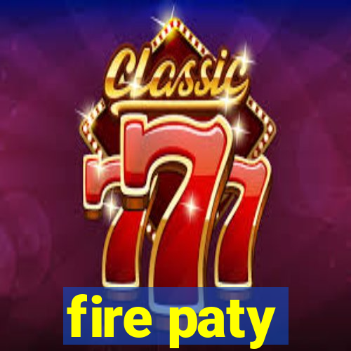 fire paty