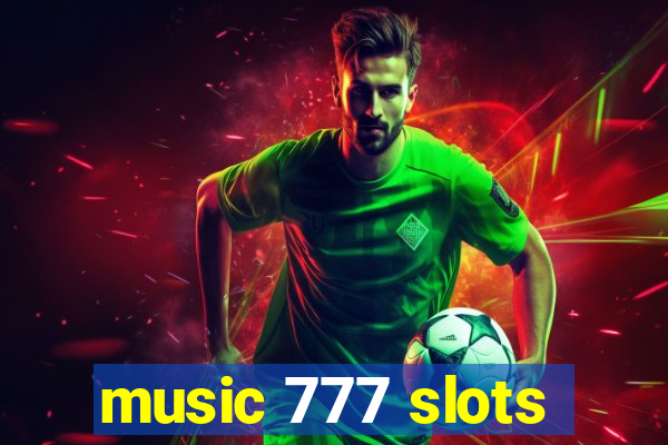 music 777 slots