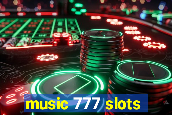 music 777 slots