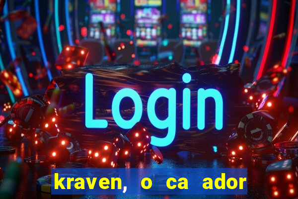 kraven, o ca ador filme completo dublado download