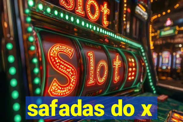 safadas do x