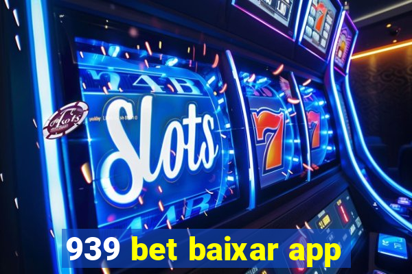 939 bet baixar app