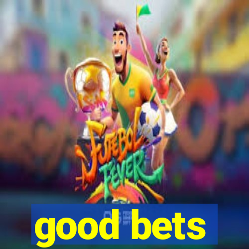 good bets