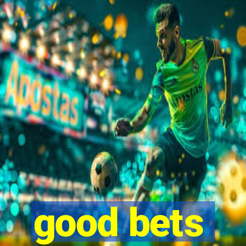 good bets