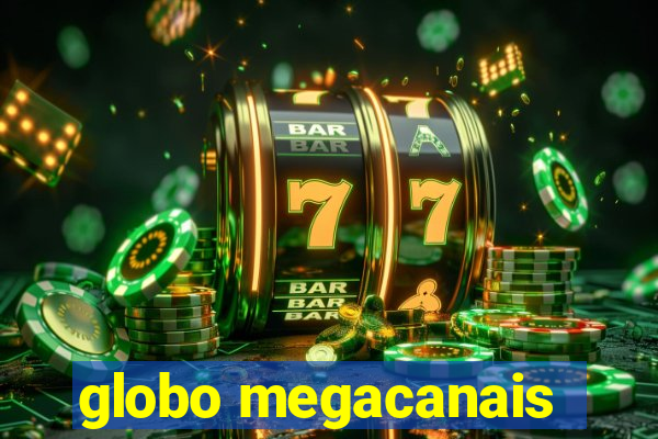 globo megacanais