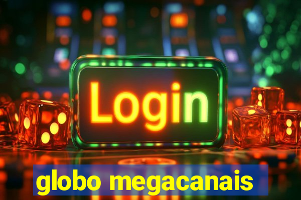 globo megacanais