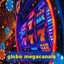 globo megacanais