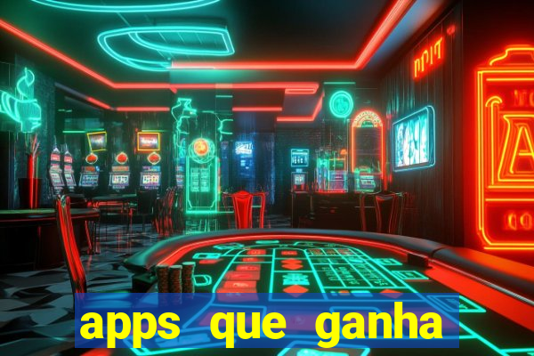 apps que ganha dinheiro jogando