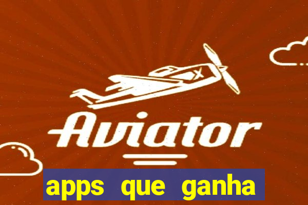 apps que ganha dinheiro jogando