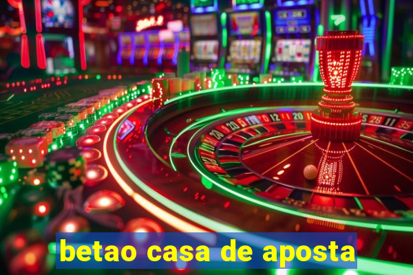 betao casa de aposta