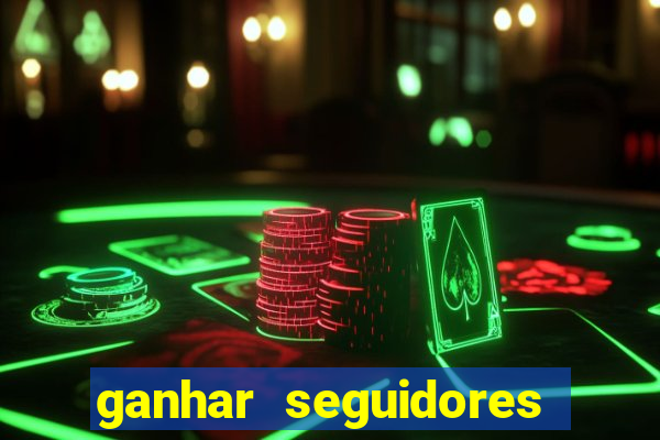 ganhar seguidores instagram gratis