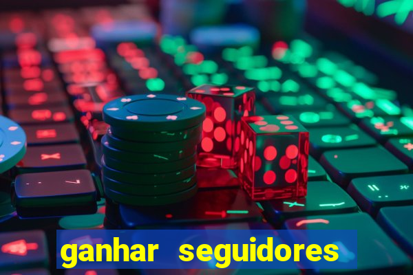 ganhar seguidores instagram gratis