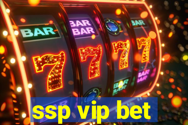 ssp vip bet