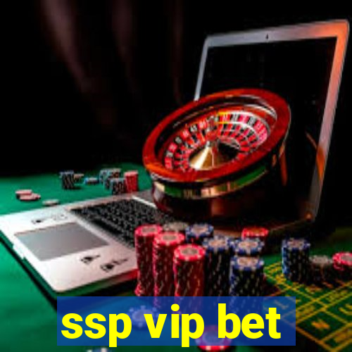 ssp vip bet