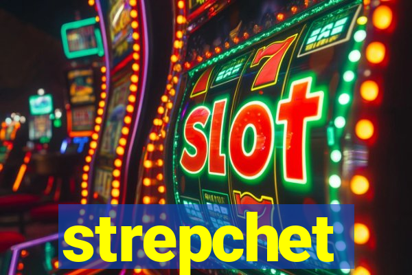 strepchet