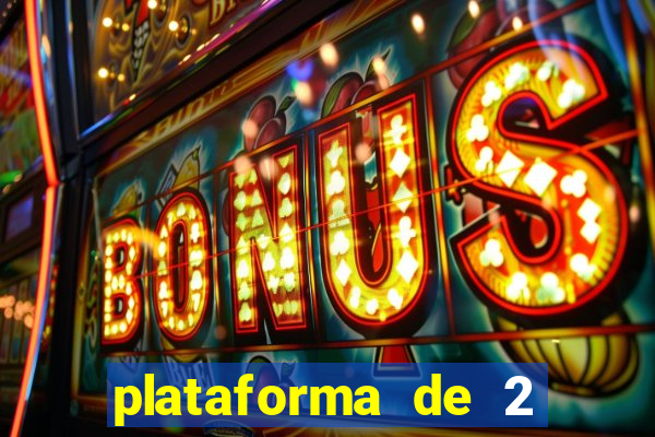 plataforma de 2 reais cassino