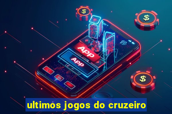 ultimos jogos do cruzeiro