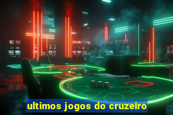 ultimos jogos do cruzeiro