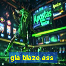 gia blaze ass