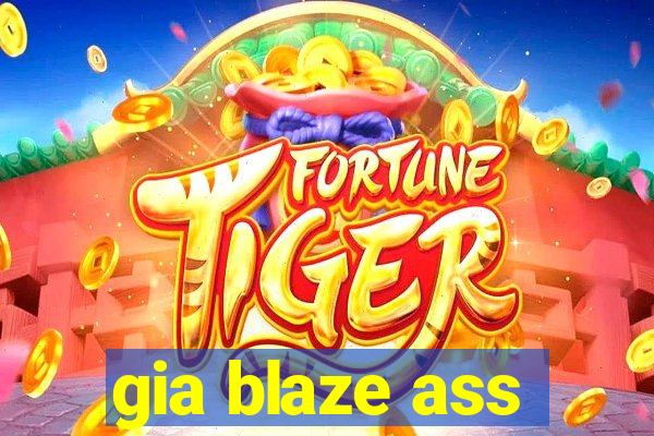 gia blaze ass