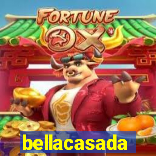 bellacasada