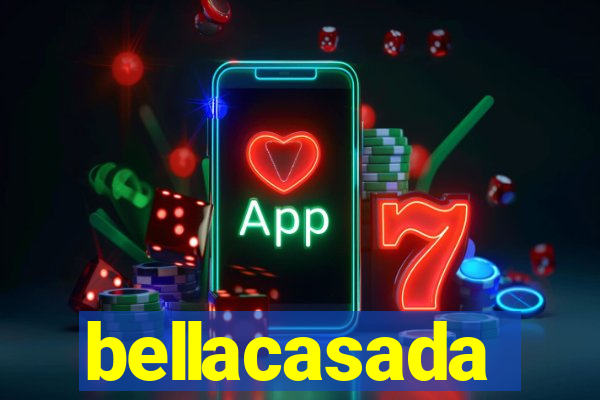 bellacasada