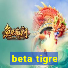 beta tigre