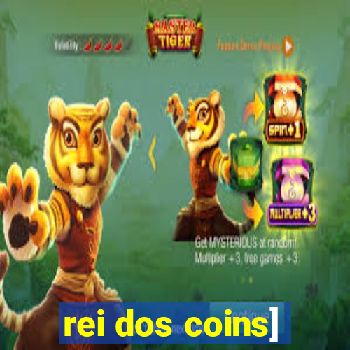 rei dos coins]